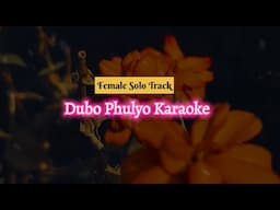 Dubo Phulyo Karaoke with lyrics - Female Solo Karaoke