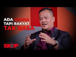 Ada Usaha Tapi Rakyat Tak Rasa - Azman #SkopMG