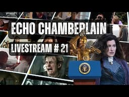 Echo Chamberlain Livestream #21