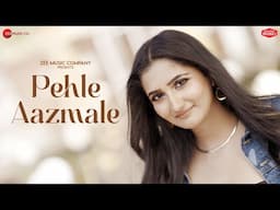 Pehle Aazmale | Shivika Rajesh | Vivek Kar | Kumaar | Zee Music Originals