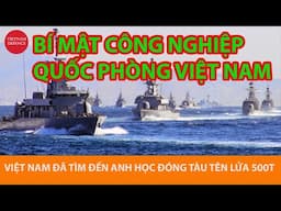 17 năm mới biết, Việt Nam đã tìm tới Anh học đóng tàu tên lửa 500 tấn