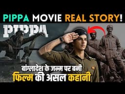 PIPPA Movie 🎬 REAL STORY | कहानी उस जंग की जिससे बांग्लादेश बना 😱 | IshaanKhatter | Mrunal Thakur