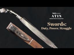 Swords: Duty, Power, Struggle | ATIN: Stories from the Collection