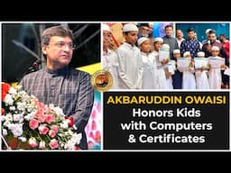 Akbaruddin Owaisi Honors Kids with Computers & Certificates for 8-Month Prayer Commitment