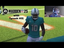 Tyreek Hill plays Madden '25 as HIMSELF & the Miami Dolphins