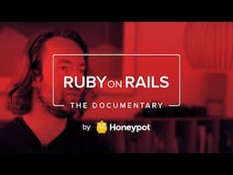 Ruby on Rails: The Documentary