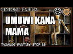 Umuwi Kana Mama | Tagalog Fairytales | Gintong Pahina