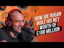 How Joe Rogan Built His Net Worth of $100 Million