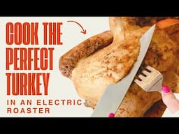 How To Cook Perfect Turkey In An Electric Roaster Oven