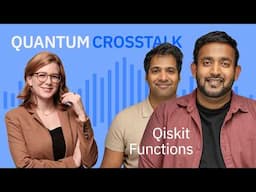 Unlocking Qiskit Functions: A Deep Dive with Tushar Mittal and Sanket Panda | Quantum Crosstalk