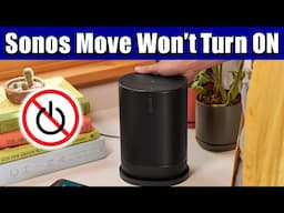 Sonos Move Won't Turn ON? Try These Proven Fixes