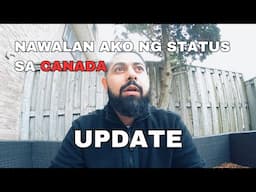 NAWALAN AKO NG STATUS SA CANADA | UPDATE