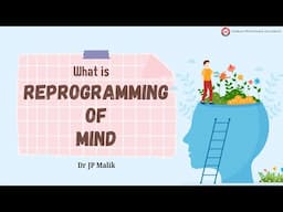 What is Rewiring/Reprogramming of Mind? Explained by Dr JP Malik (Hindi)