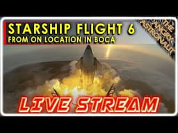 SpaceX IFT6 Live  (Starship views from SPI)