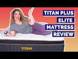 Titan Plus Elite Mattress Review - The Ultimate Mattress For Heavier Sleepers?