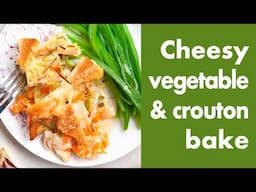 How to make a Cheesy Vegetable Bake  * Emily Leary, A Mummy Too *