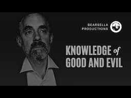 Jordan Peterson | Knowledge of Good and Evil