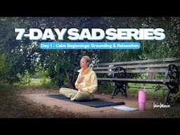 Day 1 - Calm Beginnings: Grounding & Relaxation | 🍂 7-Day SAD Series🍂