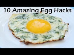 10 Amazing Egg Cooking Hacks