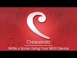 Write a Score Using Your MIDI Device | Crescendo Music Notation Software Tutorial