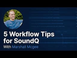 5 Workflow Tips for SoundQ