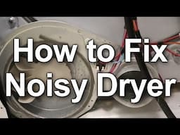 How to Fix a Noisy Dryer - Troubleshooting and Repairing