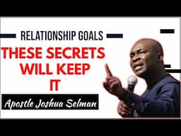 IF YOU WANT TO END 2022 STRONG LEARN THIS 4 POWERFUL RELATIONSHIP SECRETS  APOSTLE JOSHUA SELMAN