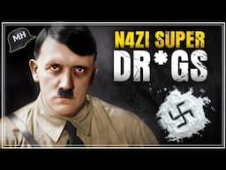 The DR*GS that created N4ZI SUPER SOLDIERS (Even Hitler CONSUMED them)