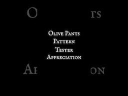 Olive Pants Pattern Tester Appreciation!!