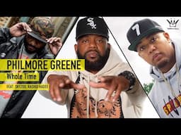 Philmore Greene - Whole Time featuring Skyzoo, Rashid Hadee | Official Audio