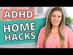 7 ADHD Home Hacks to Boost Your Productivity