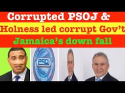 Corrupted PSOJ & Holness led corrupt Gov't, Jamaica downfall