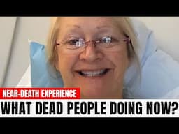 Woman Dies & Sees Shocking Truth About What Dead People Are Doing Now! - Near Death Experience (NDE)