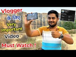 Vlogger के लिए Very Important Video 🧐 Must Watch 🙏