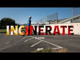 BROC RAIFORD | Incinerate - B-SIDES - Odyssey BMX