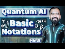 Basic Notations in Quantum World Explained in Hindi l Quantum AI Series