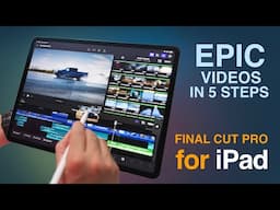 Final Cut Pro for iPad: 5 Steps to Make Epic Videos