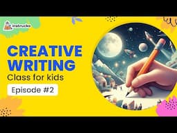 Creative Writing class for Kids: Episode #2 | Age 6+ |  @instrucko