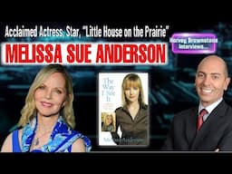 Harvey Brownstone Interviews Melissa Sue Anderson, Acclaimed Actress, "Little House on the Prairie"