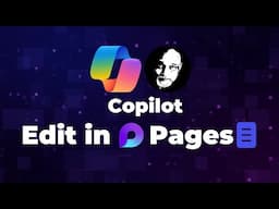 Copilot - Edit in Pages - Save - Edit - Collaborate - Organize