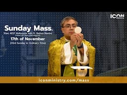 Sunday Mass with Fr. Nathan Rawlins 17/11/2024