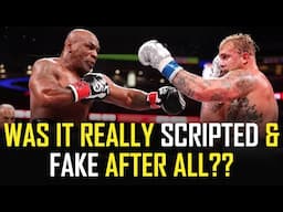 MIKE TYSON VS JAKE PAUL - WAS IT REALLY "FAKE" & "SCRIPTED" AFTER ALL??