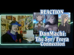 The BIGGEST TWIST In DANMACHI Finally Revealed! | The SYR / FREYA Connection Explained REACTION