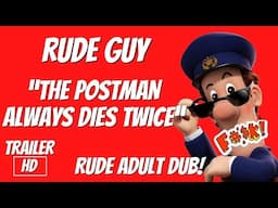 “The Postman Always Dies Twice" by RUDE GUY Funny Adult Comedy Video 2024 Dubbed British Humour.