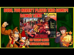 Dude, You Haven't Played This Game?! Donkey Kong Country SNES - 30 Years Later Retrospective