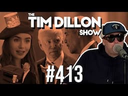 President Lip Reading & The Real Emily In Paris | The Tim Dillon Show #413