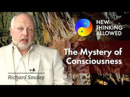 The Mystery of Consciousness with Richard Smoley