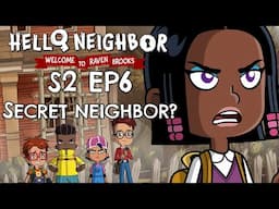 S2 EP6 - Secret Neighbor - #HelloNeighbor Cartoon | Welcome to Raven Brooks