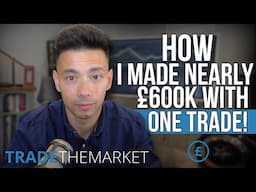 How I made nearly $600k in ONE trade