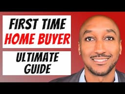 First Time Home Buyer (1 HOUR ULTIMATE GUIDE)